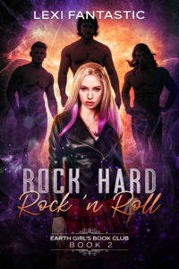 Lexi Fantastic - Rock Hard Rock 'n Roll - Earth Girl's Book Club - Book 2